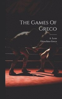 bokomslag The Games Of Greco