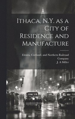Ithaca, N.Y. as a City of Residence and Manufacture