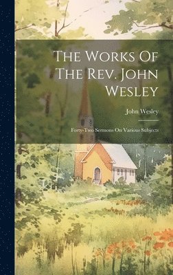 Works Of The Rev. John Wesley