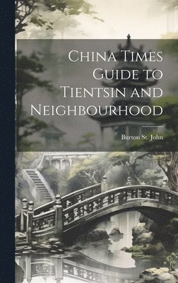 bokomslag China Times Guide to Tientsin and Neighbourhood