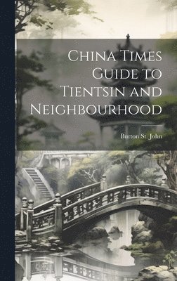 China Times Guide to Tientsin and Neighbourhood 1