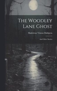 bokomslag The Woodley Lane Ghost