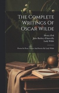 bokomslag The Complete Writings Of Oscar Wilde