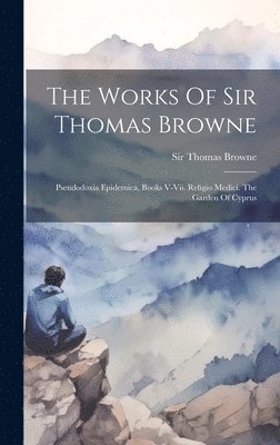 Works Of Sir Thomas Browne
