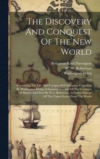 bokomslag The Discovery And Conquest Of The New World