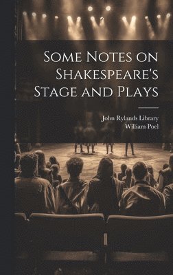 bokomslag Some Notes on Shakespeare's Stage and Plays
