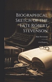 bokomslag Biographical Sketch of the Late Robert Stevenson
