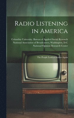 Radio Listening in America; the People Look at Radio--again 1