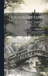 bokomslag Houseboat Days in China