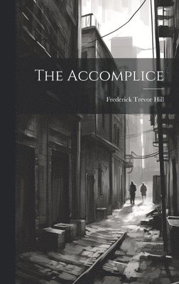 Frederick Trevor Hill - Accomplice, Inbunden