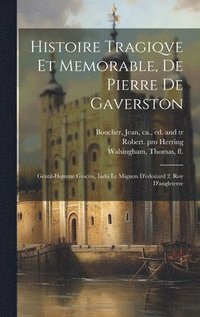 bokomslag Histoire Tragiqve Et Memorable, De Pierre De Gaverston
