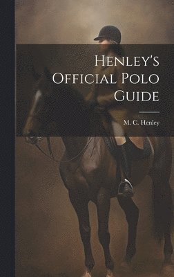 bokomslag Henley's Official Polo Guide