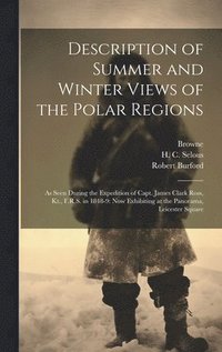 bokomslag Description of Summer and Winter Views of the Polar Regions