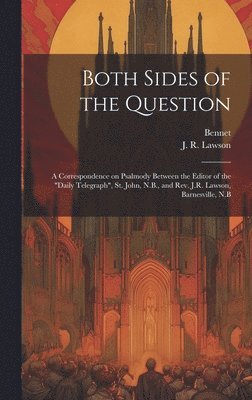 J R Lawson, Bennet, J. R. Lawson - Both Sides of the Question, Inbunden