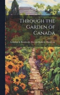 bokomslag Through the Garden of Canada