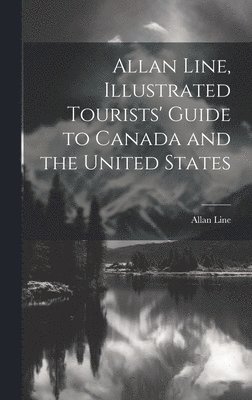 Allan Line, Illustrated Tourists' Guide to Canada and the United States 1