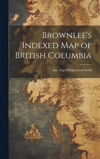 bokomslag Brownlee's Indexed map of British Columbia