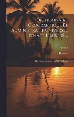 bokomslag Dictionnaire géographique et administratif universel d'Haïti illustré ...