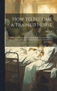bokomslag How to Become a Trained Nurse
