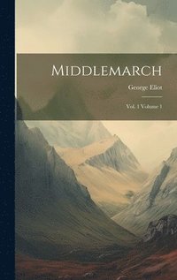 bokomslag Middlemarch: Vol. 1 Volume 1