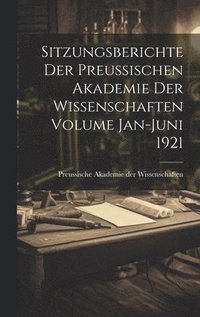 bokomslag Sitzungsberichte der Preussischen Akademie der Wissenschaften Volume Jan-Juni 1921
