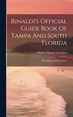 bokomslag Rinaldi's Official Guide Book Of Tampa And South Florida