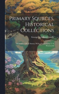 Primary Sources, Historical Collections 1