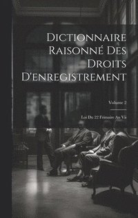 bokomslag Dictionnaire Raisonn Des Droits D'enregistrement