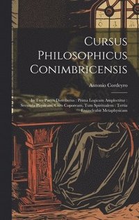 bokomslag Cursus Philosophicus Conimbricensis