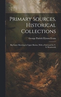 Primary Sources, Historical Collections 1