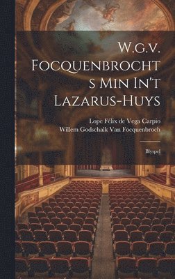 bokomslag W.g.v. Focquenbrochts Min In't Lazarus-huys