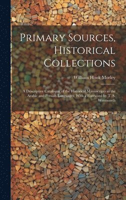 Primary Sources, Historical Collections 1