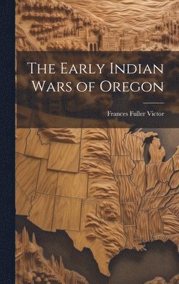 bokomslag Early Indian Wars of Oregon