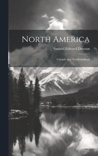 bokomslag North America; Canada and Newfoundland