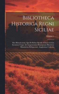 bokomslag Bibliotheca Historica Regni Siciliae