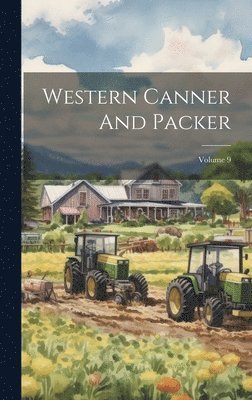 bokomslag Western Canner And Packer; Volume 9