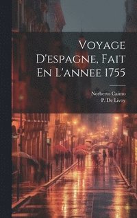 bokomslag Voyage D'espagne, Fait En L'annee 1755