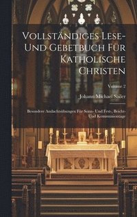 bokomslag Vollstndiges Lese- Und Gebetbuch Fr Katholische Christen