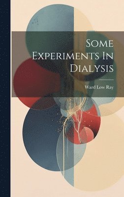 Some Experiments In Dialysis 1