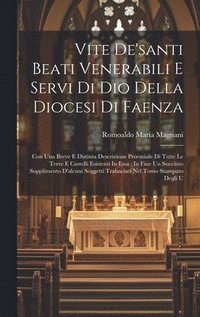 bokomslag Vite De'santi Beati Venerabili E Servi Di Dio Della Diocesi Di Faenza