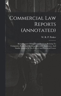 bokomslag Commercial Law Reports (annotated)