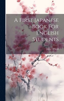 bokomslag A First Japanese Book For English Students