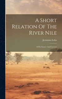 bokomslag Short Relation Of The River Nile