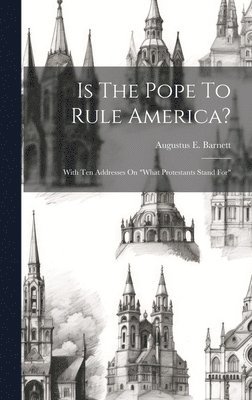 Is The Pope To Rule America? 1