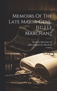 bokomslag Memoirs Of The Late Major-genl. [j.g.] Le Marchant