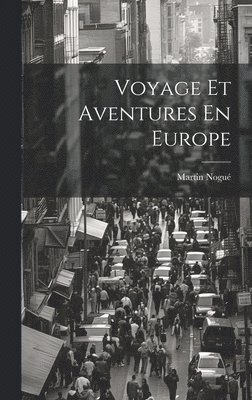 Voyage Et Aventures En Europe 1