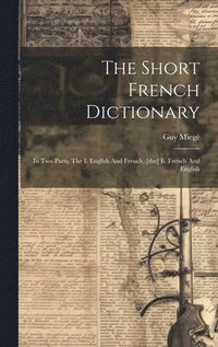 bokomslag The Short French Dictionary