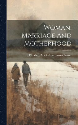 Woman, Marriage And Motherhood 1