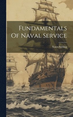 bokomslag Fundamentals Of Naval Service