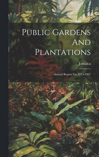 bokomslag Public Gardens And Plantations